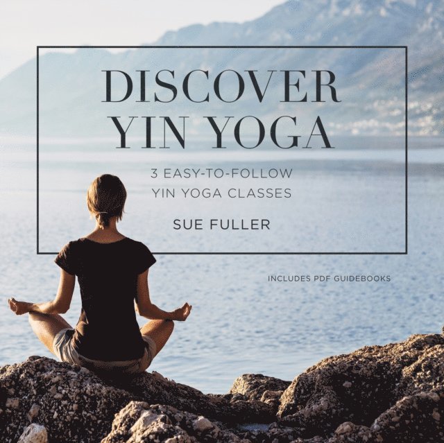 Sue Fuller - Discover Yin Yoga, Ljudbok
