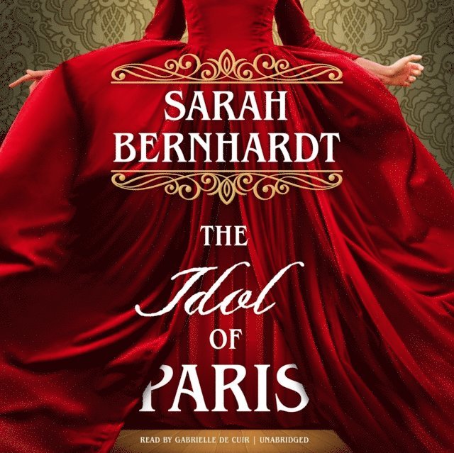 Sarah Bernhardt - Idol of Paris, Ljudbok