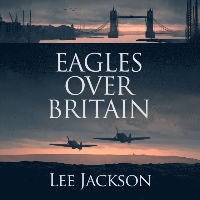 Lee Jackson - Eagles over Britain, Ljudbok