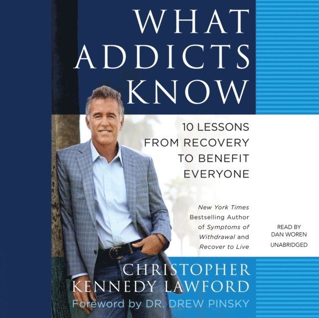 Christopher Kennedy Lawford - What Addicts Know, Ljudbok. Tillgänglighet: Lägg i varukorg