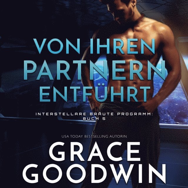 Grace Goodwin - Von ihren Partnern entführt, Ljudbok