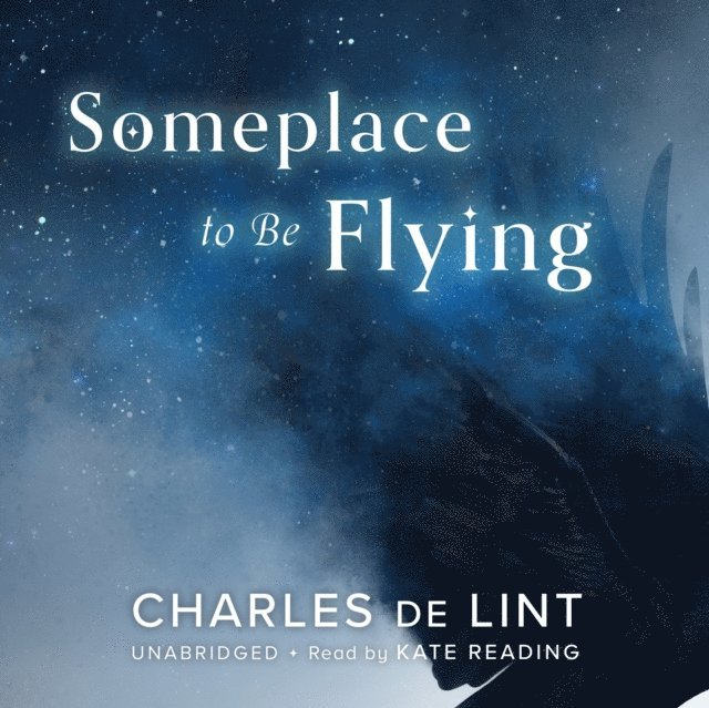 Charles de Lint - Someplace to Be Flying, Ljudbok