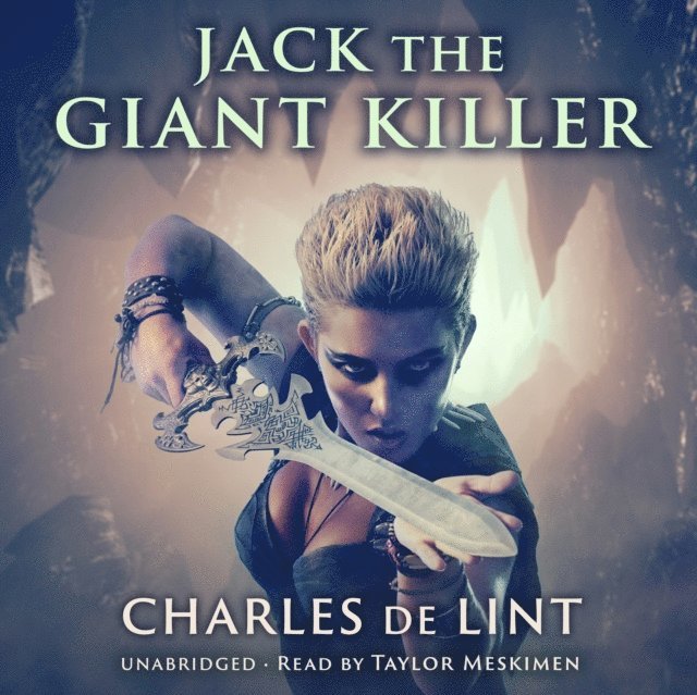 Charles de Lint - Jack the Giant Killer, Ljudbok