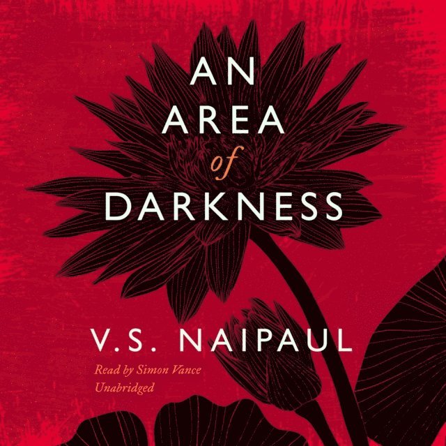 V. S. Naipaul - Area of Darkness, Ljudbok