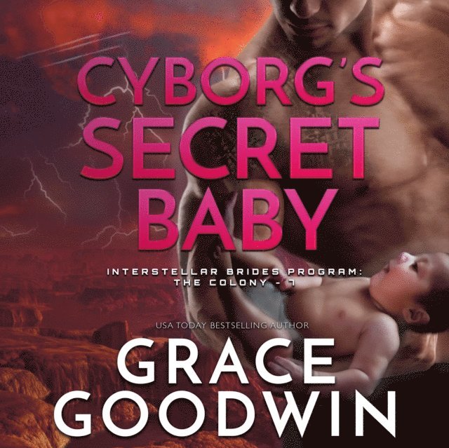 Grace Goodwin - Cyborg's Secret Baby, Ljudbok
