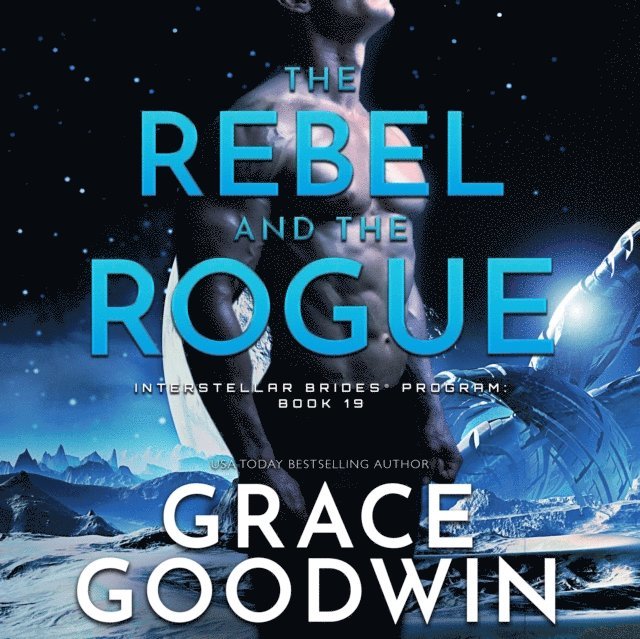 Grace Goodwin - Rebel and the Rogue, Ljudbok