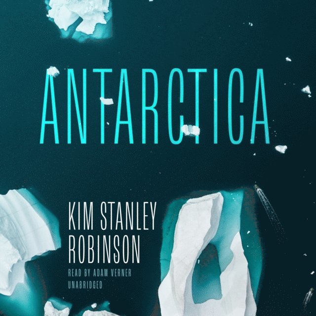 Kim Stanley Robinson - Antarctica, Ljudbok