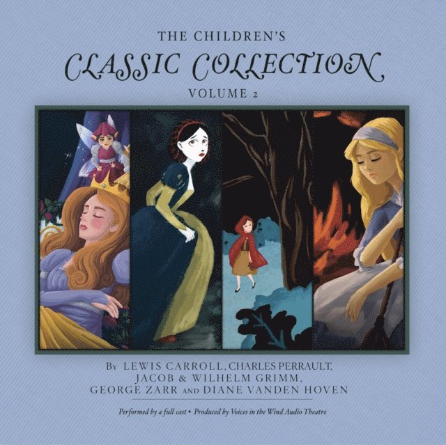 a full cast, Diane  Vanden Hoven, Lewis Carroll, Charles Perrault, George Zarr - Children's Classic Collection, Vol. 2, Ljudbok