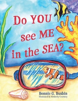 Bonnie G Busbin, Kimberly Courtney - Do YOU see ME in the SEA?, Häftad