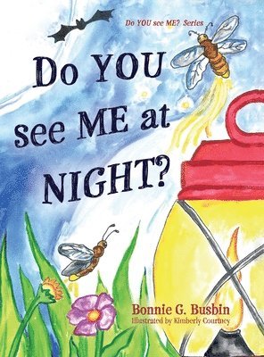 Bonnie G Busbin - Do YOU see ME at NIGHT?, Inbunden