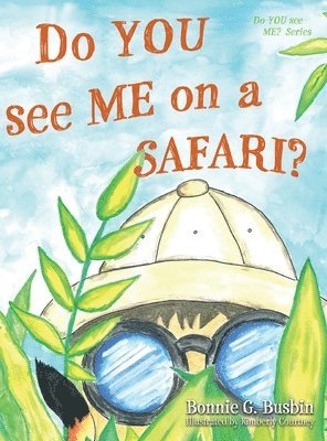 Bonnie G Busbin - Do YOU see ME on a SAFARI?, Inbunden