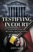 John Cagle - Testifying in Court, Häftad. Tillgänglighet: Lägg i varukorg