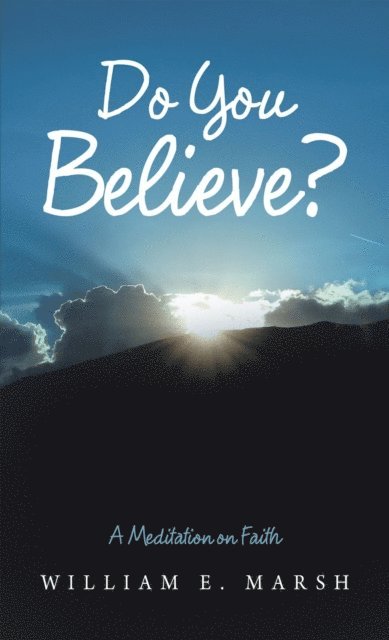William E. Marsh - Do You Believe?, E-bok