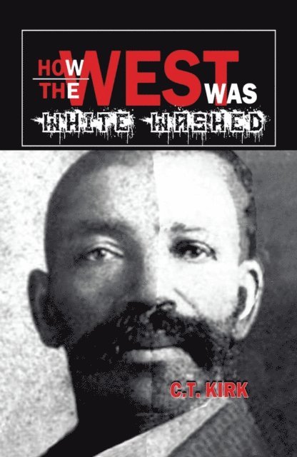 C.T. Kirk - How the West Was White-Washed, E-bok. Tillgänglighet: Lägg i varukorg