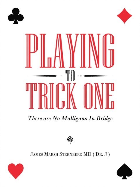 James Marsh Sternberg MD - Playing to Trick One, E-bok. Tillgänglighet: Lägg i varukorg