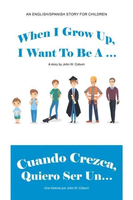 John W. Coburn - When I Grow Up, I Want to Be a ... / Cuando Crezca, Quiero Ser Un..., E-bok