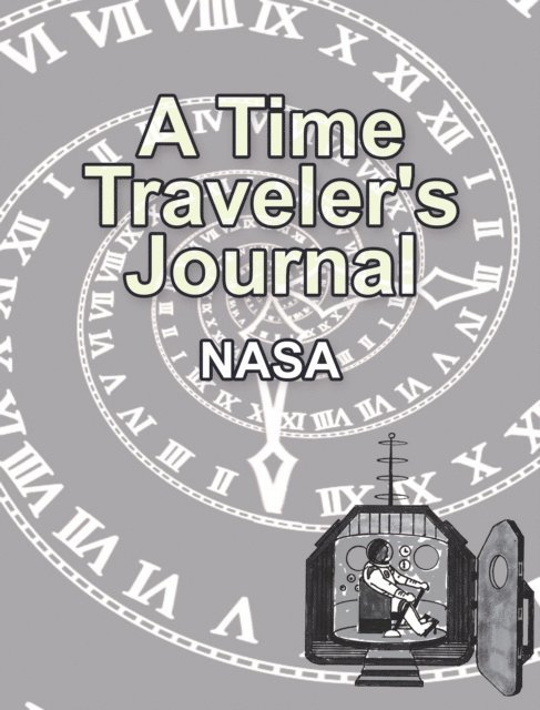NASA - Time Traveler's Journal, E-bok