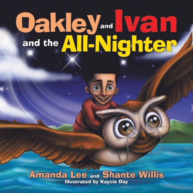 Amanda Lee, Shante Willis - Oakley and Ivan and the All-Nighter, E-bok. Tillgänglighet: Lägg i varukorg