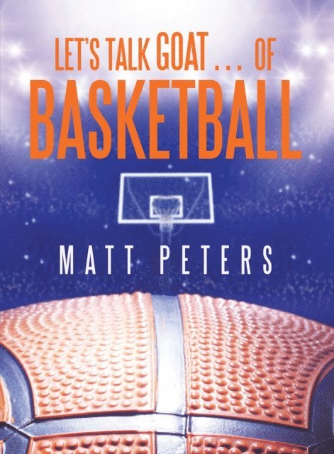 Matt Peters - Let's Talk  Goat... of Basketball, E-bok