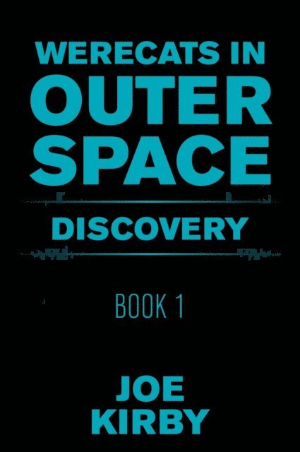 Joe Kirby - Werecats in Outer Space, E-bok