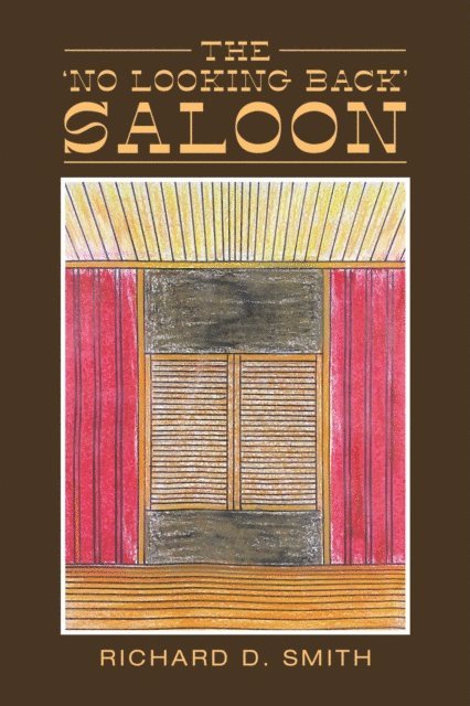 Richard D. Smith - 'No Looking Back' Saloon, E-bok