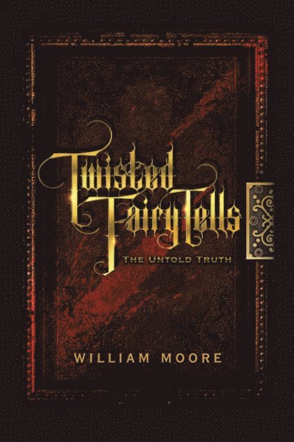 William Moore - Twisted Fairy Tells, E-bok