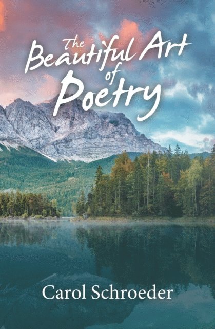 Carol Schroeder - Beautiful Art of Poetry, E-bok
