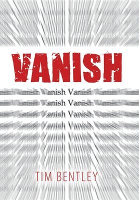 Tim Bentley - Vanish, Inbunden. Tillgänglighet: Lägg i varukorg
