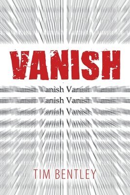 Tim Bentley - Vanish, Häftad. Tillgänglighet: Lägg i varukorg