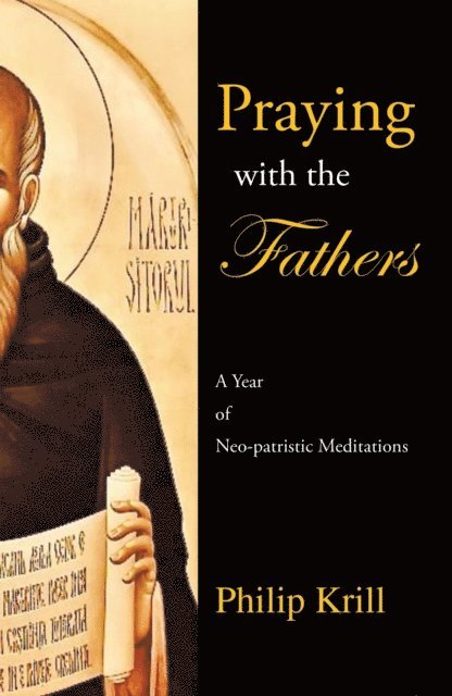Philip Krill - Praying with the Fathers, E-bok. Tillgänglighet: Lägg i varukorg