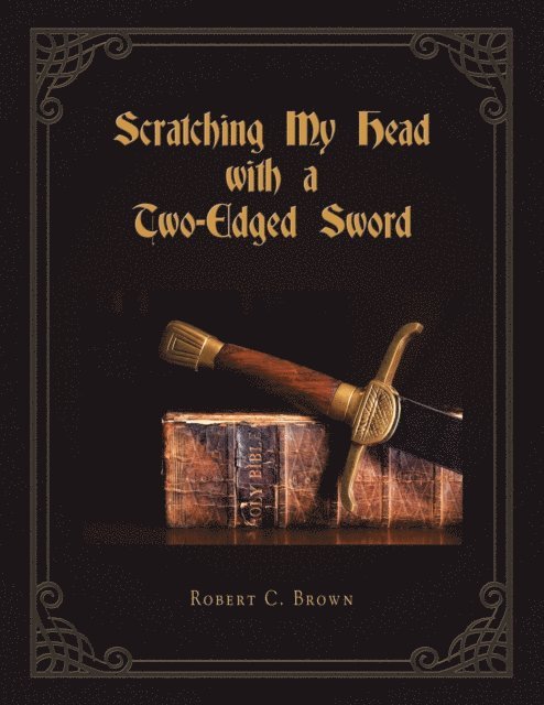 Robert C. Brown - Scratching My Head with a Two-Edged Sword, E-bok