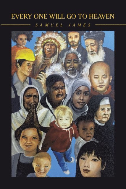 Samuel James - Every One Will Go to Heaven, E-bok