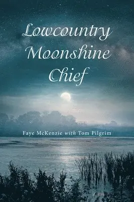 Faye McKenzie, Tom Pilgrim - Lowcountry Moonshine Chief, Häftad. Tillgänglighet: Lägg i varukorg