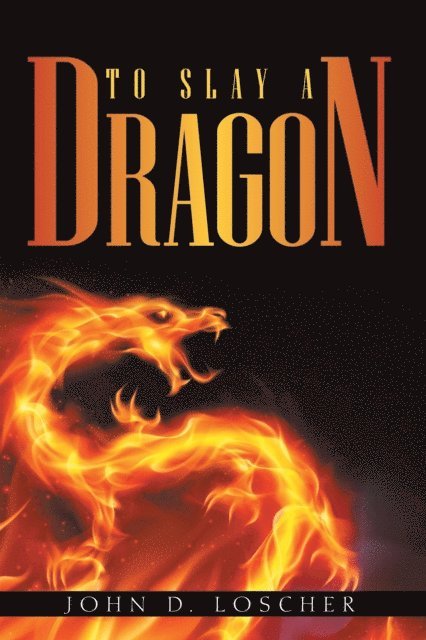 John D. Loscher - To Slay a Dragon, E-bok