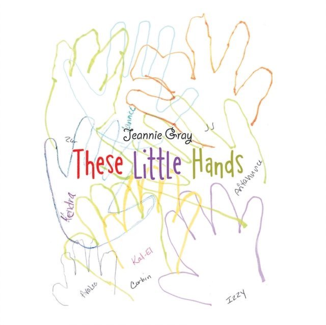 Jeannie Gray - These  Little Hands, E-bok