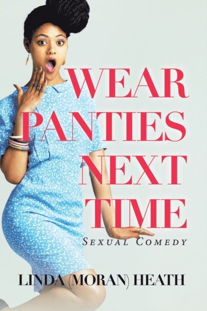 Linda Heath - Wear Panties Next Time, E-bok