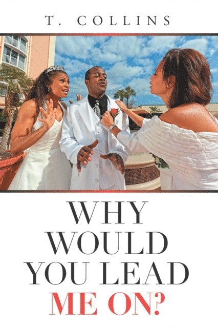 T. Collins - Why Would You Lead Me On?, E-bok