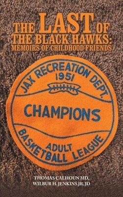 Thomas Calhoun, Wilbur H Jenkins Jd Jr - Last of the Black Hawks, Inbunden