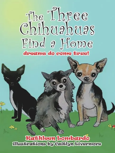 Kathleen Lombardo - Three Chihuahuas Find a Home, E-bok. Tillgänglighet: Lägg i varukorg