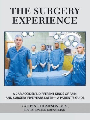 Kathy S Thompson M a - Surgery Experience, Häftad. Tillgänglighet: Lägg i varukorg