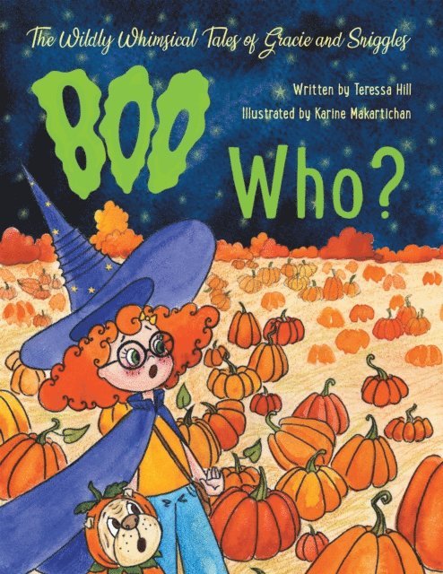 Teressa Hill - Wildly Whimsical Tales of Gracie and Sniggles, E-bok