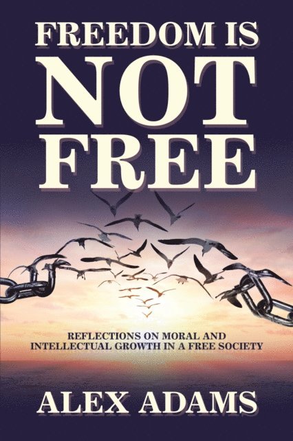 Alex Adams - Freedom Is Not Free, E-bok