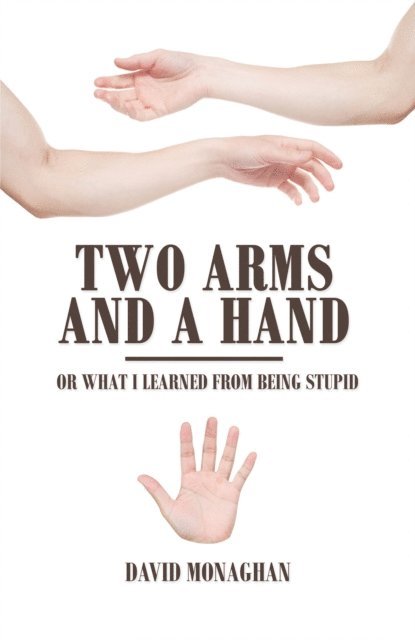 David Monaghan - Two Arms and a Hand, E-bok
