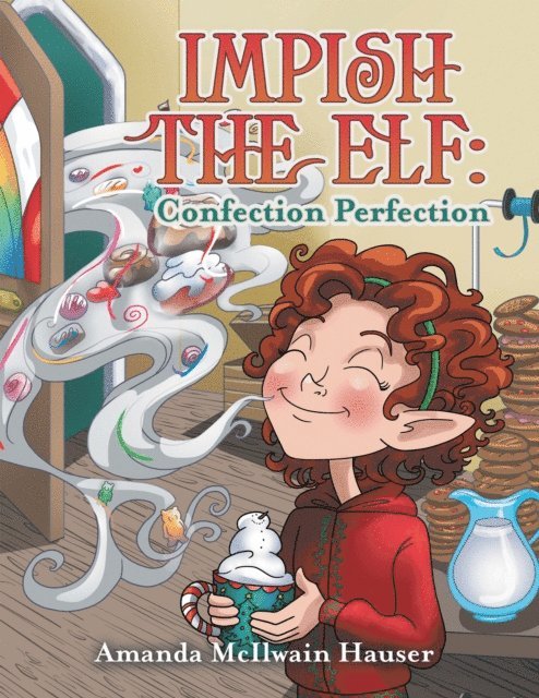 Amanda McIlwain Hauser - Impish the Elf: Confection Perfection, E-bok. Tillgänglighet: Lägg i varukorg