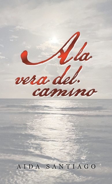 Aida Santiago - La Vera Del Camino, E-bok. Tillgänglighet: Lägg i varukorg