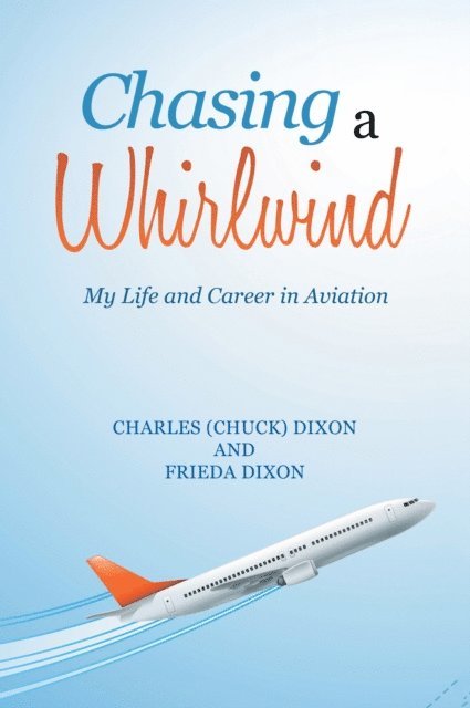 Frieda Dixon, Charles Dixon - Chasing a Whirlwind, E-bok