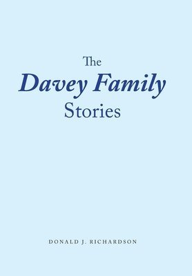 Donald J Richardson - Davey Family Stories, Inbunden