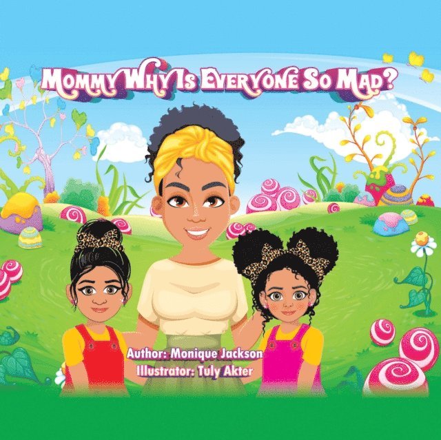 Monique Jackson - Mommy Why Is Everyone so Mad?, E-bok