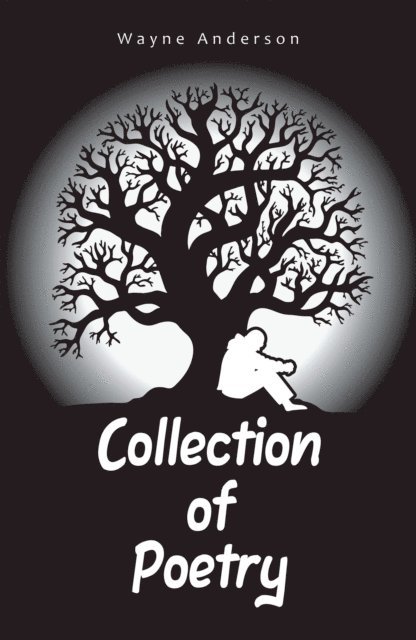 Wayne Anderson - Collection of Poetry, E-bok