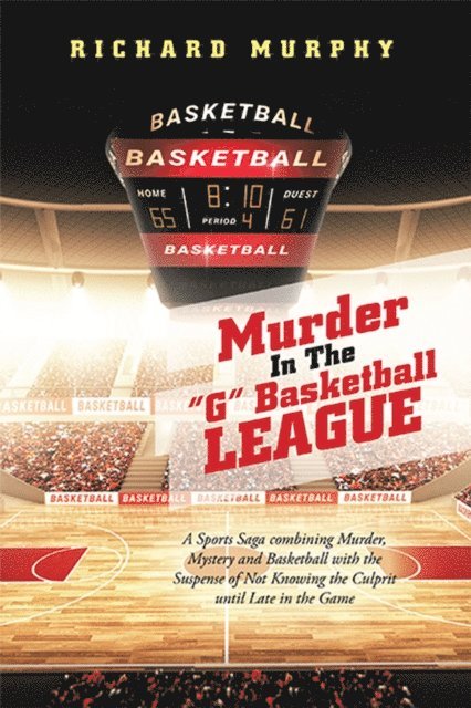Richard Murphy - Murder in the &quote;G&quote; Basketball League, E-bok